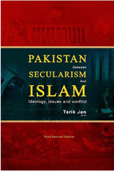 Pakistan between Secularism and Islam: Ideology, Issues and Conflict